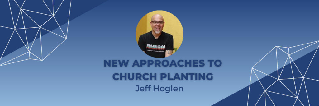 NEW APPROACHES TO CHURCH PLANTING